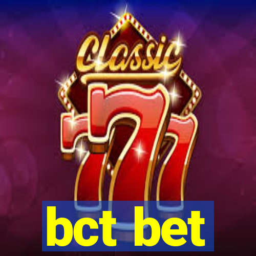 bct bet